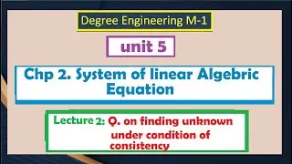 unit 5-Linear Algebra | chp.2 System of linear equation Lec 2: type 2-Q based on finding unknown