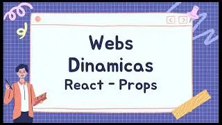 Webs Dinamicas 03 React Props