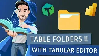Folder Organization for...Tables?!? Using Tabular Editor 3