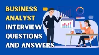 Business Analyst Interview Questions And Answers