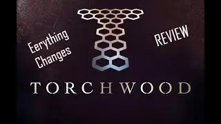 Torchwood 1x01 Everything Changes Review