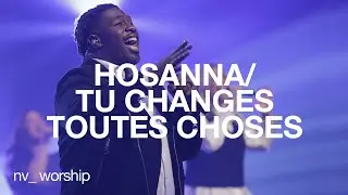 Hosanna / Tu changes toutes choses | NV Worship avec Jean Jean