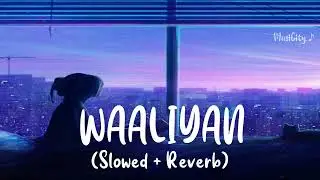 Waaliyan - Harnoor (Slowed+Reverb)