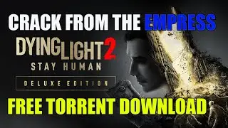 FREE DYING LIGHT 2 CRACK EMPRESS TORRENT DOWNLOAD  DYING LIGHT 2 STAY HUMAN  CRACK