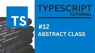 TYPESCRIPT TUTORIAL #12 ABSTRACT CLASS