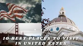 Top 10 Best Places To Visit In USA