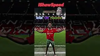 Who does IShowSpeed 📈 Support :  Palestine 🇵🇸 or Israel 🇮🇱  ?   #shorts #ishowspeed