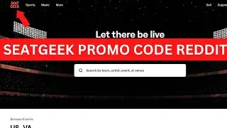 Seatgeek Promo Code Reddit || Seatgeek Promo Code $20 Off || New & Existing User