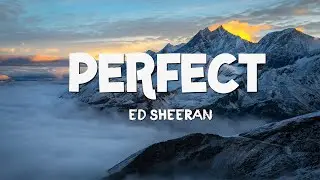 Ed Sheeran - Perfect (Lyrics)