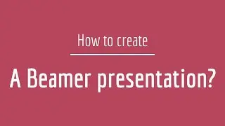 How to make a presentation in Latex (Beamer)? (No installations required | With DIY files)
