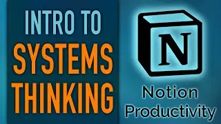 Systems Thinking Intro – Notion Productivity Series