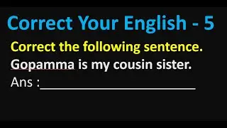 Correct Your English -5,what to say -what not to say.