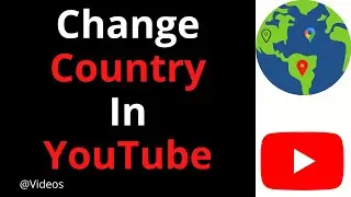 How To Change Country/Location on YouTube