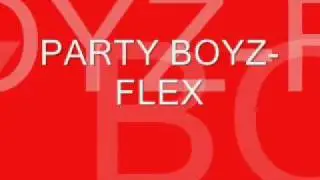 the flex party boyz