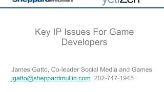 4 IP Issues that can Make [or Break] Your Game Studio--A YetiZen Speaks Talk