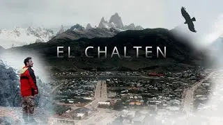9 Días en el paraíso del Trekking | EL CHALTÉN