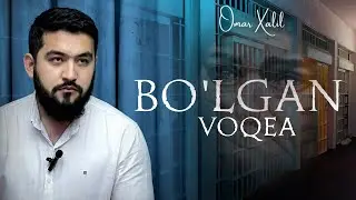 Panjara Ortida | Bo'lgan Voqea | Eshitib Ta'sirlanasiz | Omar Xalil
