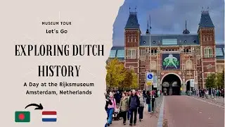 A Day At Rijksmuseum | Amsterdam Netherlands | Exploring Dutch History