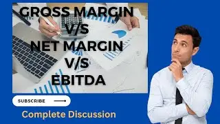 Gross Margin || Net Margin || EBITDA Explained in one Video
