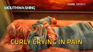 Mouthwashing | Curly Crying In Pain [Sound Effect]