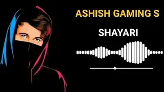ASHISH GAMING S NEW 2022 SHAYARI 🌹 MY SUBSCRIBERS @Badge99ff