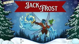 How I Learned to Stop Worrying and Build a Thematic Caster - Pathfinder 2E Winter Mathness Build!!!