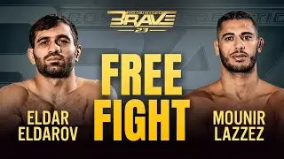 Eldar Eldarov VS Mounir Lazzez | FREE FIGHT | BRAVE CF