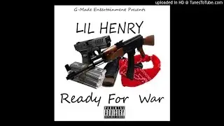 Lil Henry "Ready For War" (Prod. By Sean Bently)