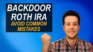 Backdoor Roth IRA & Common Mistakes