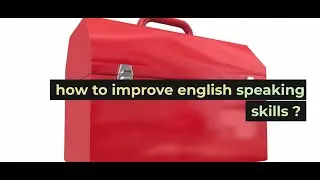 how to improve english speaking skills ?