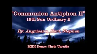Communion Antiphon II - 19th Sun Ordinary B (Angrisano, Hart, Stephan)