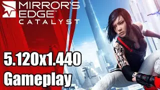 Mirror's Edge Catalyst Ultrawide Gameplay [5120x1440] [32:9]