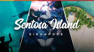 Sentosa Island | Singapore