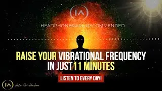 Raise Your Vibrations INSTANTLY | 11 Minute Guided Meditation [Listen to Everyday!]