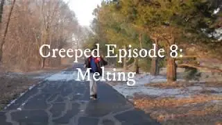 Creeped Episode 8: Melting