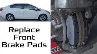 2013 Kia Rio - Replace Front Brake Pads - 2012, 2013, 2014, 2015, 2016, 2017