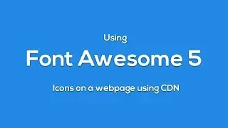 How To use Font Awesome 5 Icons in HTML using CDN - html css javascript