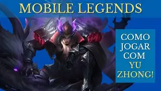 Como jogar de Yu Zhong no Mobile Legends: Bang Bang!