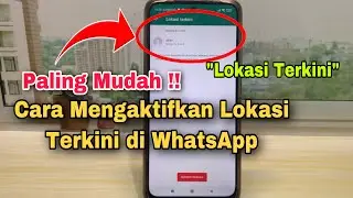 Cara Mengaktifkan Lokasi Terkini Di WhatsApp