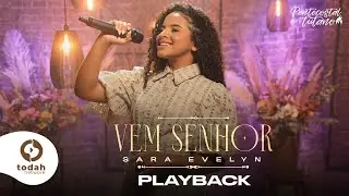 Sara Evelyn | Vem Senhor [Playback com Letra]