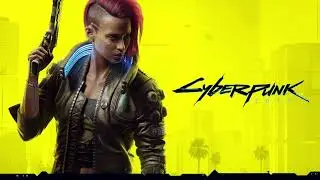 Cyberpunk 2077 Первое прохождение[1]