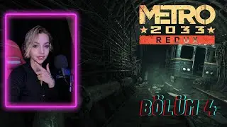 GERGİN HATLAR I Metro 2033 Redux I Türkçe Bölüm 4
