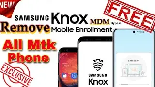 exclusive SAMSUNG MDM Remove + KG ALL MTK (permanent) unlocktool 100%👍
