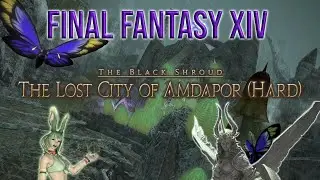 The Lost City of Amdapor Hard Visual Dungeon Guide - Final Fantasy XIV: Heavensward