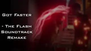 The Flash 7x18 - Got Faster (Soundtrack Remake)