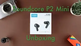 Unboxing the Soundcore P2 Mini Wireless Earbuds || Soundcore P2 Mini