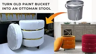 HOW TO TRANSFORM AN OLD PAINT BUCKET INTO an OTTOMAN STOOL & ORGANIZER~Diy recycling ideas.