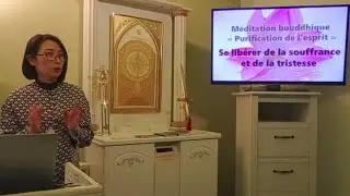 Méditation bouddhique :  Se libérer de la souffrance et de la  tristesse (24/10/2021)