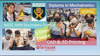 Ngee Ann Sec Sch @ TP Learning 3D Printing and CAD- Diploma in Mechatronics
