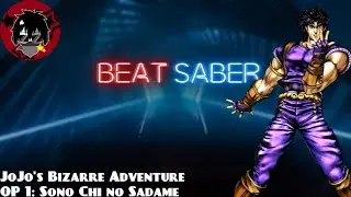 Beat Saber | JoJo's Bizarre Adventure OP 1- Sono Chi no Sadame